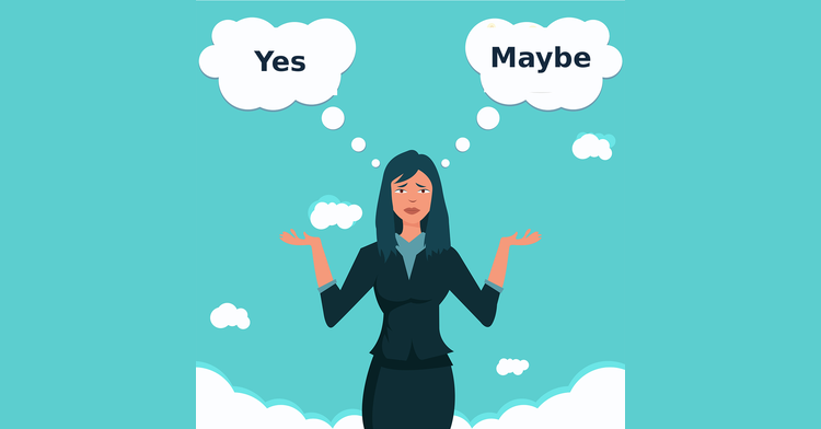 image shows a woman trying to decide between yes and maybe